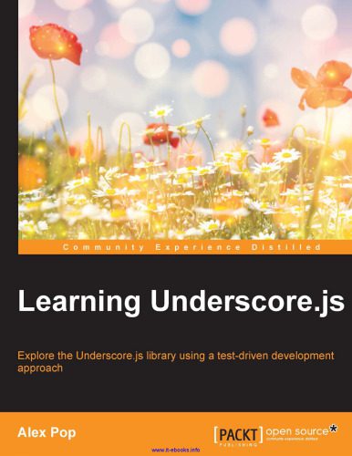 دانلود نسخه کامل کتاب Learning Underscore.js: Explore the Underscore.js library by example using a test-driven development approach