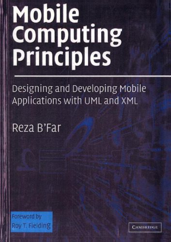 دانلود نسخه کامل کتاب Mobile Computing Principles: Designing and Developing Mobile Applications with UML and XML