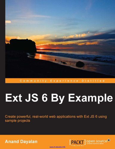 دانلود نسخه کامل کتاب Ext JS 6 By Example: Create powerful, real-world web applications with Ext JS 6 using sample projects