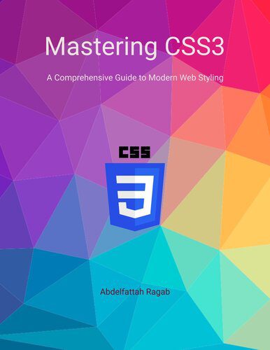 دانلود نسخه کامل کتاب Mastering CSS3 A Comprehensive Guide to Modern Web Styling