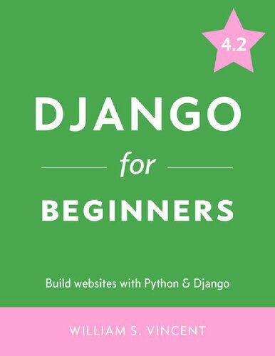 دانلود نسخه کامل کتاب Django for Beginners: Build Websites with Python and Django 4.2