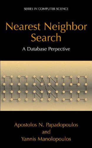 دانلود نسخه کامل کتاب Nearest Neighbor Search:: A Database Perspective (Series in Computer Science)