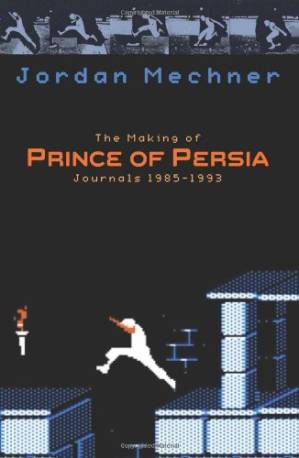 دانلود کتاب The Making of Prince of Persia: Journals 1985 – 1993 – The Making of Persia: مجلات 1985 – 1993