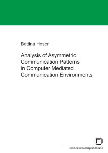 دانلود نسخه کامل کتاب Analysis of Asymmetric Communication Patterns in Computer Mediated Communication Environments