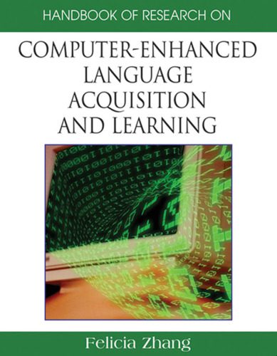دانلود نسخه کامل کتاب Handbook of Research on Computer-Enhanced Language Acquisition and Learning (Handbook of Research On…)