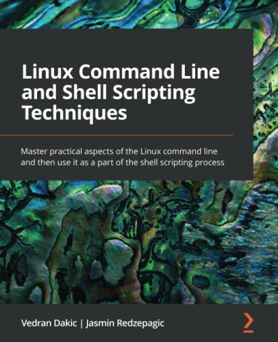 دانلود نسخه کامل کتاب Linux Command Line and Shell Scripting Techniques: Master practical aspects of the Linux command line and then use it as a part of the shell scripting process