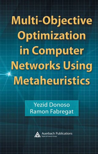 دانلود نسخه کامل کتاب Multi-Objective Optimization in Computer Networks Using Metaheuristics