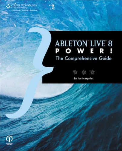 دانلود نسخه کامل کتاب Ableton Live 8 Power!: The Comprehensive Guide