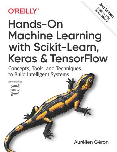 دانلود نسخه کامل کتاب Hands-On Machine Learning with Scikit-Learn, Keras, and TensorFlow – Concepts, Tools, and Techniques to Build Intelligent Systems, 2nd Edition