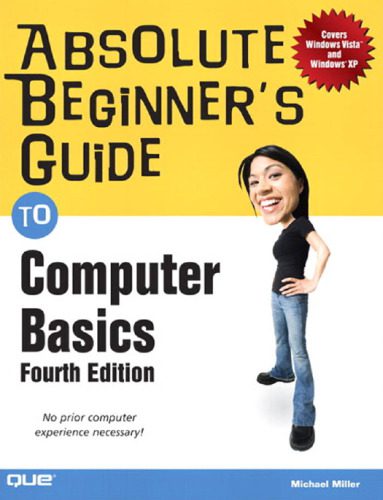 دانلود نسخه کامل کتاب Absolute Beginner’s Guide to Computer Basics (4th Edition) (Absolute Beginner’s Guide)