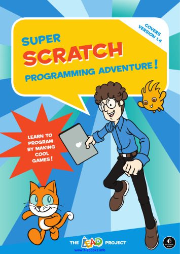 دانلود نسخه کامل کتاب Super Scratch Programming Adventure!: Learn to Program By Making Cool Games