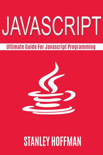 دانلود نسخه کامل کتاب Javascript: The Ultimate guide for javascript programming