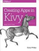دانلود نسخه کامل کتاب Creating Apps in Kivy: Mobile with Python