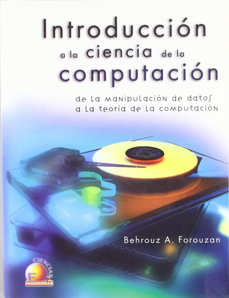 دانلود نسخه کامل کتاب Introducción a la ciencia de la computación : De la manipulación de datos a la teoría de la computación / Introduction to Computer Science
