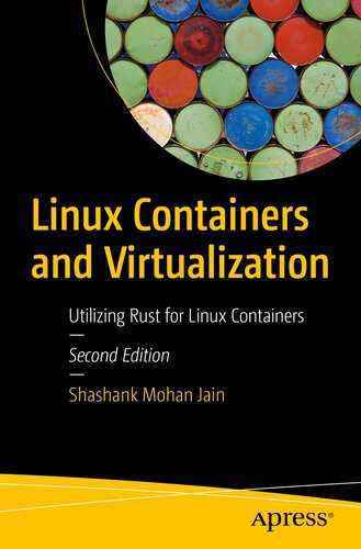 دانلود نسخه کامل کتاب Linux Containers and Virtualization: Utilizing Rust for Linux Containers