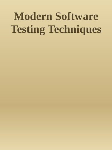 دانلود نسخه کامل کتاب Modern Software Testing Techniques: A Practical Guide for Developers and Testers