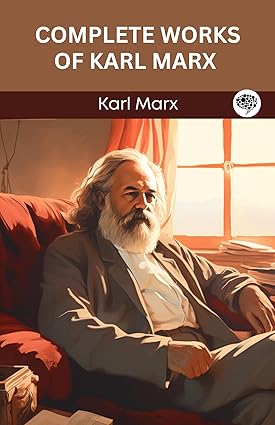 دانلود نسخه کامل کتاب Complete Works of Karl Marx: Includes The Communist Manifesto, Grundrisse, The Poverty of Philosophy, and More – + Pdf
