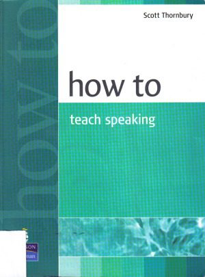 دانلود نسخه کامل کتاب How to Teach Speaking BY Thornbury – Pdf