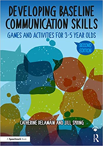 دانلود نسخه کامل کتاب Developing Baseline Communication Skills: Games and Activities for 3-5 year olds (The Good Communication Pathway) (2nd Edition) – PDF