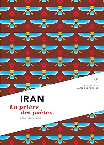 دانلود نسخه کامل کتاب Iran : La prière des poètes: L’Âme des Peuples (French Edition) – + Pdf