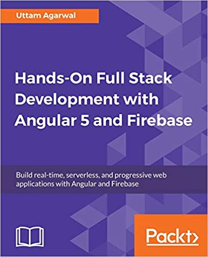 دانلود نسخه کامل کتاب Hands-On Full Stack Development with Angular 5 and Firebase: Build real-time, serverless, and progressive web applications with Angular and Firebase – PDF