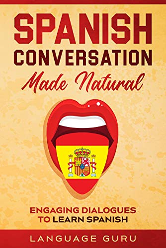 دانلود نسخه کامل کتاب Spanish Conversation Made Natural: Engaging Dialogues to Learn Spanish (Spanish Edition) – + PDF