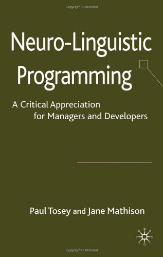 دانلود نسخه کامل کتاب Neuro-Linguistic Programming: A Critical Appreciation for Managers and Developers – PDF