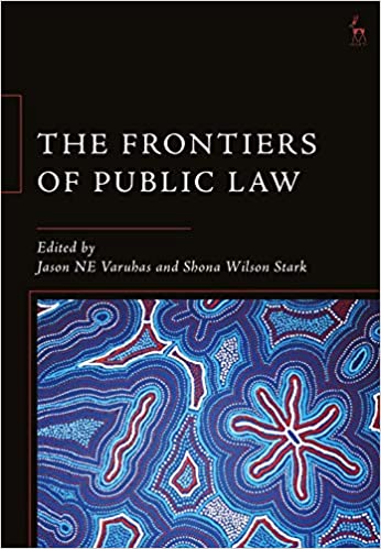 دانلود نسخه کامل کتاب The Frontiers of Public Law By Jason NE Varuhas – PDF