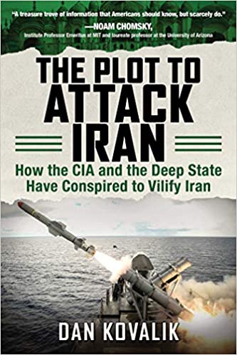 دانلود نسخه کامل کتاب The Plot to Attack Iran: How the CIA and the Deep State Have Conspired to Vilify Iran – + Pdf