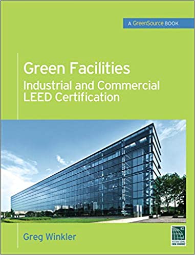 دانلود نسخه کامل کتاب Green Facilities: Industrial and Commercial LEED Certification (GreenSource) (McGraw-Hill’s Greensource)[2011] – PDF