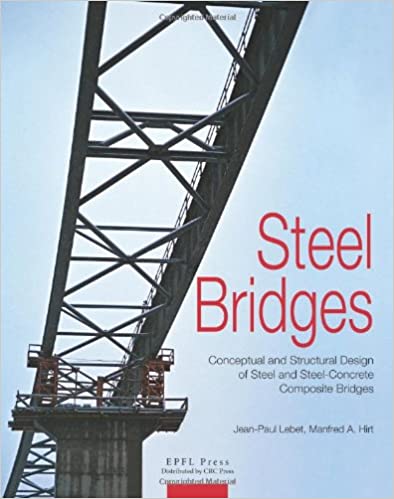 دانلود نسخه کامل کتاب Steel Bridges: Conceptual and Structural Design of Steel and Steel-Concrete Composite Bridges – Pdf