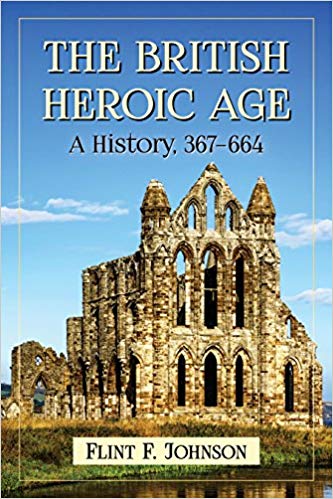 دانلود نسخه کامل کتاب The British Heroic Age A History, 367-664