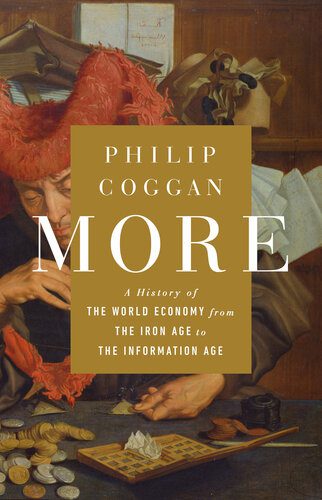 دانلود نسخه کامل کتاب More: A History of the World Economy from the Iron Age to the Information Age – + Pdf