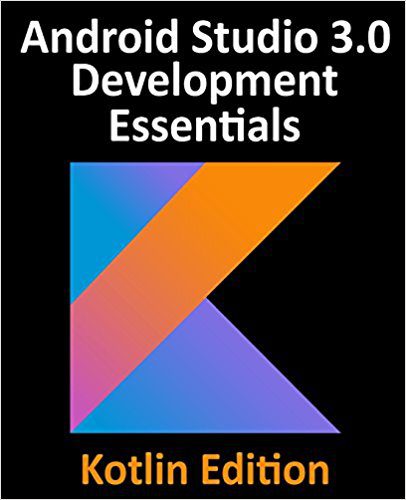 دانلود نسخه کامل کتاب Kotlin / Android Studio 3.0 Development Essentials – Android 8 Edition