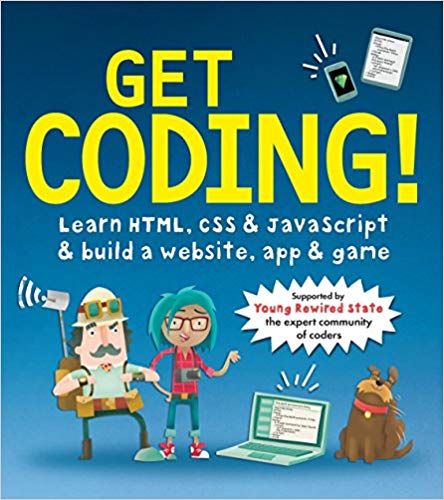 دانلود نسخه کامل کتاب Get Coding!: Learn HTML, CSS & JavaScript & Build a Website, App & Game