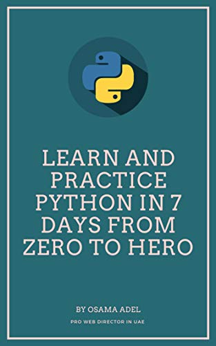 دانلود نسخه کامل کتاب Learn and Practice Python in 7 Days From Zero To Hero: Learn Python Step by Step,Learn Python in 7 days – + pdf