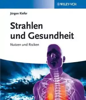 دانلود کتاب Strahlen und Gesundheit, Nutzen und Risiken – Strahlen und Gesundheit، Nutzen und Risiken