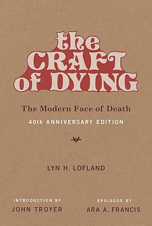 دانلود کتاب The Craft of Dying, 40th Anniversary Edition: The Modern Face of Death