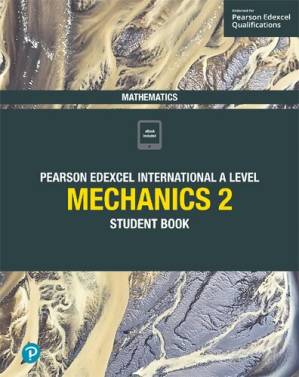 دانلود کتاب Edexcel International A Level Mathematics Mechanics 2 Student Book: Student Book – Edexcel International A Level Mathematics Mechanics 2 Student Book: Student Book