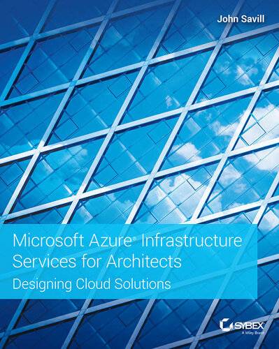 دانلود کتاب Microsoft Azure Infrastructure Services for Architects: Designing Cloud Solutions – Microsoft Azure Infrastructure Services for Architects: Designing Cloud Solutions