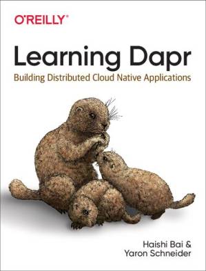 دانلود کتاب Learning Dapr:Building Distributed Cloud Native Applications – Learning Dapr: Building Distributed Cloud Native Applications