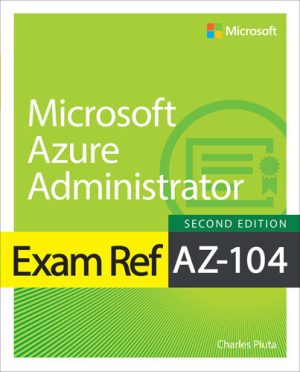 دانلود کتاب Exam Ref AZ-104 Microsoft Azure Administrator – Ref آزمون AZ-104 Microsoft Azure Administrator