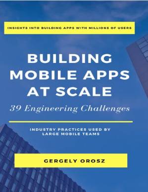 دانلود کتاب Building Mobile Apps at Scale(2021)[Orosz][9781637958445] – ساخت اپلیکیشن های موبایل در مقیاس (2021)[Orosz][9781637958445]