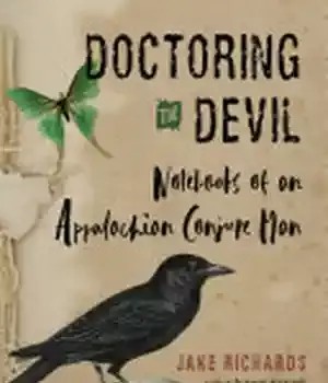 دانلود کتاب Doctoring the Devil: Notebooks of an Appalachian Conjure Man – Doctoring the Devil: Notebooks of an Appalachian Conjune Man