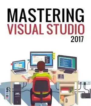 دانلود کتاب MASTERING VISUAL STUDIO 2017 – Mastering Visual STUDIO 2017