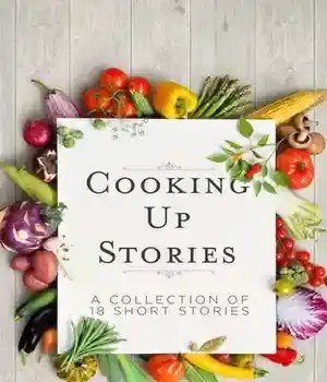 دانلود کتاب Cooking Up Stories: A collection of 18 short stories – Cooking Up Stories: مجموعه ای از 18 داستان کوتاه