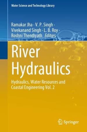 دانلود کتاب River Hydraulics: Hydraulics, Water Resources and Coastal Engineering Vol. 2 – River Hydraulics: Hydraulics, Water Resources and Coastal Engineering جلد. 2