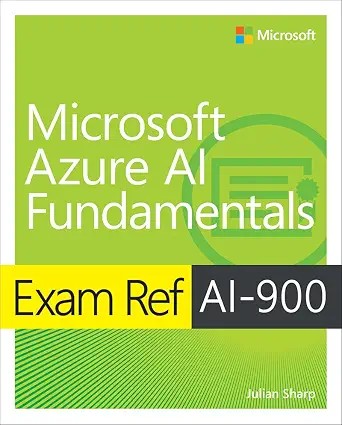 دانلود کتاب Exam Ref AI-900 Microsoft Azure AI Fundamentals – Ref آزمون AI-900 Microsoft Azure AI Fundamentals