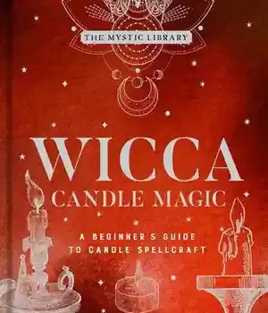 دانلود کتاب Wicca Candle Magic: A Beginner’s Guide to Candle Spellcraft (Mystic Library): A Beginner’s Guide to Candle Spellcraft – Wicca Candle Magic: A Beginner’s Guide to Candle Spellcraft (Mystic Library): A Beginner’s Guide to Candle Spellcraft