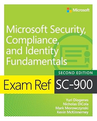 دانلود کتاب Exam Ref SC-900 Microsoft Security, Compliance, and Identity Fundamentals – Ref Exam SC-900 Microsoft Security, Compliance, and Identity Fundamentals
